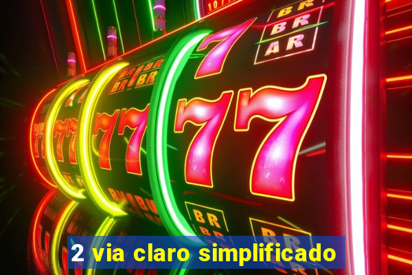 2 via claro simplificado